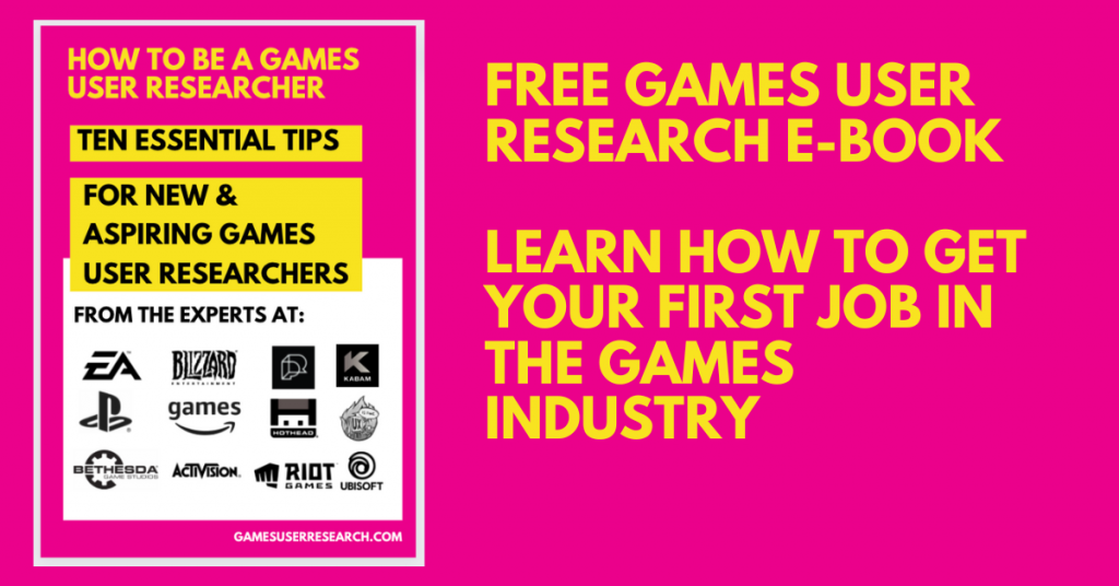 Free Games User Research E-Book
Get your first job in the games industry